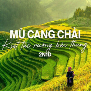MÙ CĂNG CHẢI - ĐÈO KHAU PHẠ - TÚ LỆ 2N1Đ