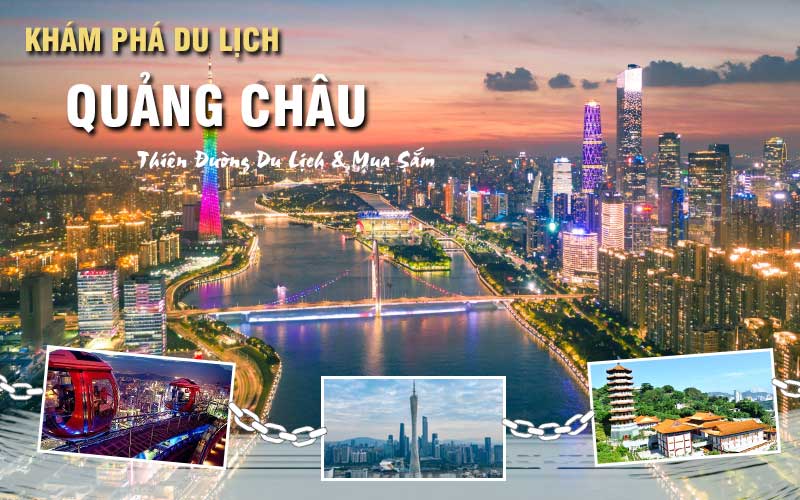 EM04. TOUR ĐÔNG HƯNG - NAM NINH - QUẢNG CHÂU 4N3Đ