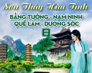 EM04. TOUR NAM NINH - QUẾ LÂM - DƯƠNG SÓC 4N3Đ